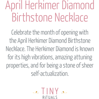 April Herkimer Diamond Birthstone Necklace by Tiny Rituals