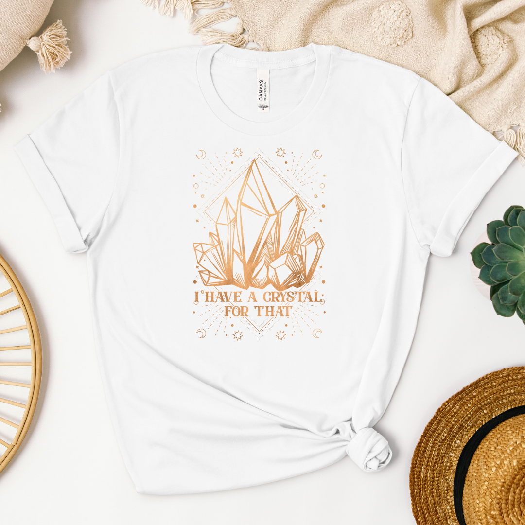 I Have a Crystal for That Unisex t-shirt